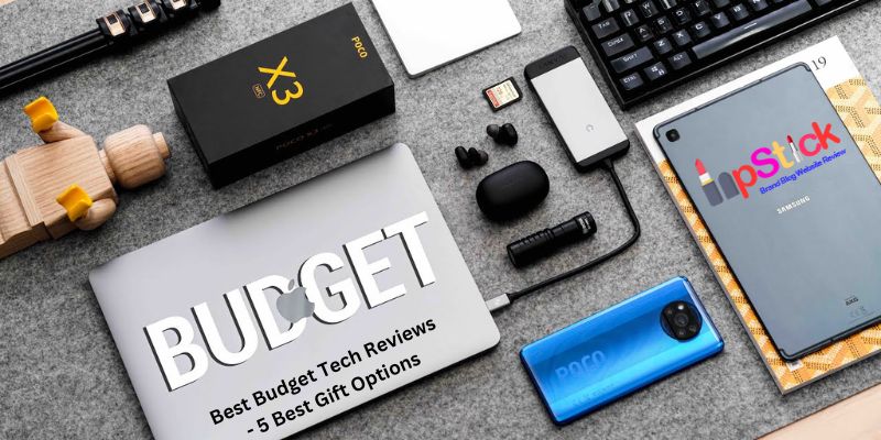 Best Budget Tech Reviews - 5 Best Gift Options