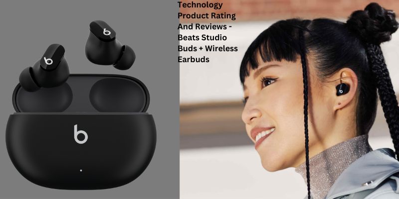 Technology Product Rating And Reviews - Beats Studio Buds + Wireless Earbuds