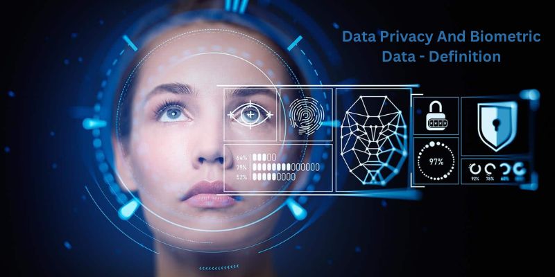 Data Privacy And Biometric Data - Definition